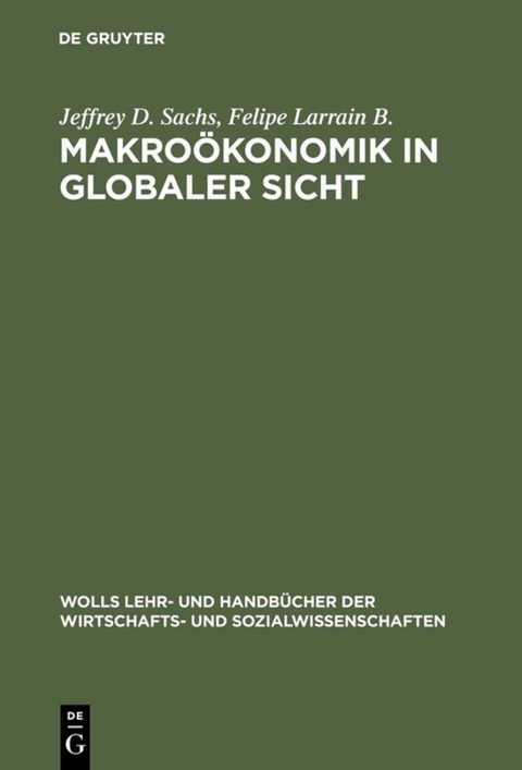 Makro&ouml;konomik in globaler Sicht - Jeffrey D. Sachs, Felipe Larrain B.