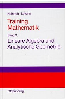 Gert Heinrich; Thomas Severin: Training Mathematik / Lineare Algebra und Analytische Geometrie