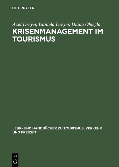 Krisenmanagement im Tourismus - Axel Dreyer, Daniela Dreyer, Diana Obieglo