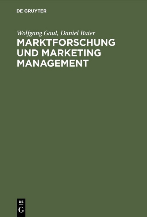 Marktforschung und Marketing Management - Wolfgang Gaul, Daniel Baier