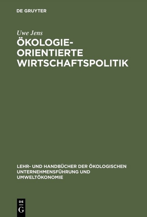 &Ouml;kologieorientierte Wirtschaftspolitik - Uwe Jens