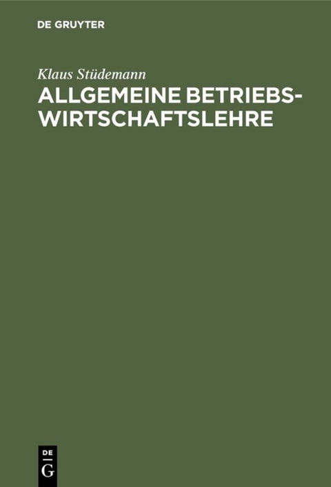 Allgemeine Betriebswirtschaftslehre - Klaus St&uuml;demann