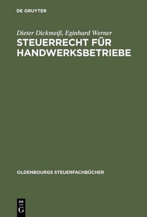 Steuerrecht f&uuml;r Handwerksbetriebe - Dieter Dickmei&szlig;, Eginhard Werner