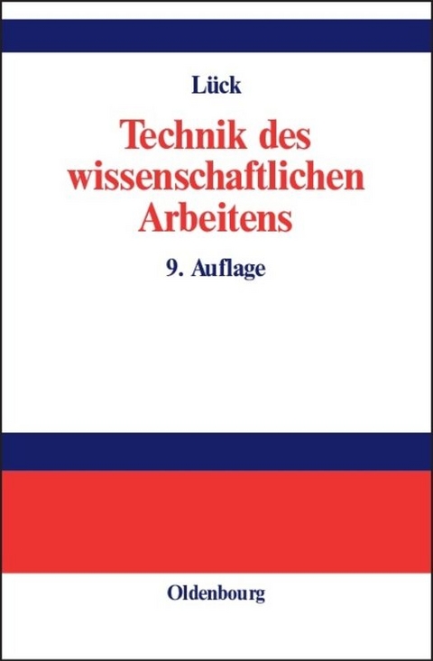 Technik des wissenschaftlichen Arbeitens - Wolfgang L&uuml;ck