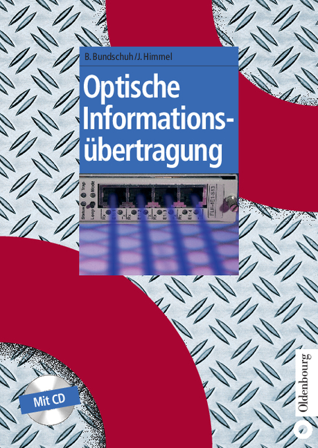 Optische Informations&uuml;bertragung - Bernhard Bundschuh, J&ouml;rg Himmel
