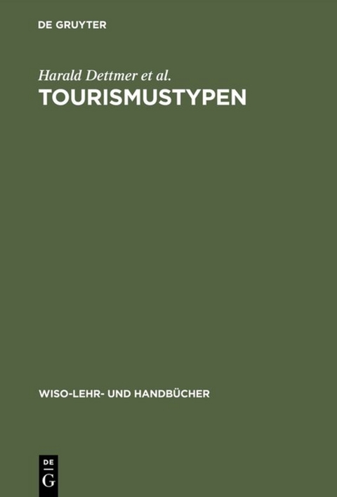 Tourismustypen - Harald Dettmer, Elisabeth Gl&uuml;ck, Thomas Hausmann, Claude Kaspar, Johann Peter Logins, Werner Oppitz, Werner Schneid
