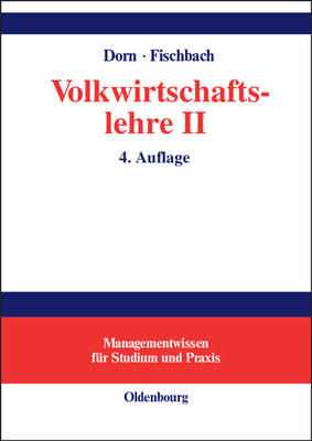 Volkswirtschaftslehre II - Dietmar Dorn, Rainer Fischbach