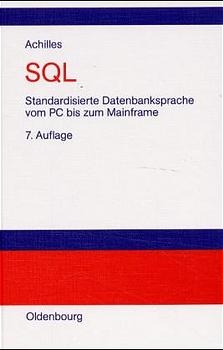 SQL Standardisierte Datenbanksprache vom PC bis zum Mainframe - Albrecht Achilles