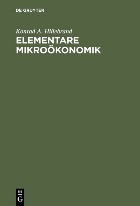 Elementare Mikro&ouml;konomik - Konrad A. Hillebrand