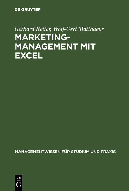 Marketing-Management mit EXCEL - Gerhard Reiter, Wolf-Gert Matthaeus