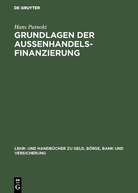 Grundlagen der Au&szlig;enhandelsfinanzierung - Hans Putnoki