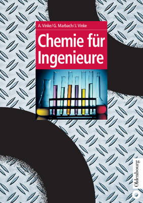 Chemie f&uuml;r Ingenieure - Angelika Vinke, Gerolf Marbach, Johannes Vinke