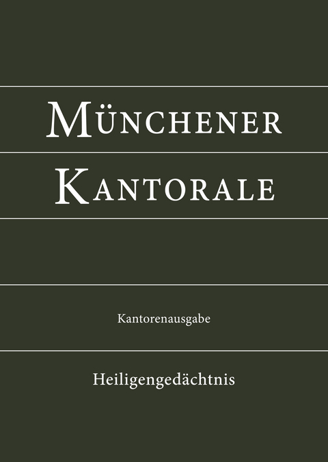 M&uuml;nchener Kantorale: Heiligenged&auml;chtnis (Band H). Kantorenausgabe