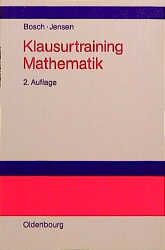 Klausurtraining Mathematik - Karl Bosch, Uwe Jensen