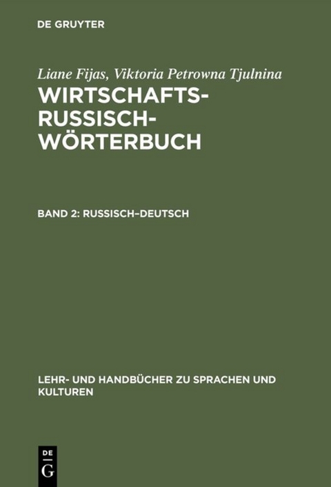 Liane Fijas; Viktoria Petrowna Tjulnina: Wirtschaftsrussisch-W&ouml;rterbuch / Russisch&ndash;Deutsch - Liane Fijas, Viktoria Petrowna Tjulnina