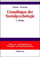 Grundlagen der Sozialpsychologie - Lorenz Fischer, G&uuml;nter Wiswede