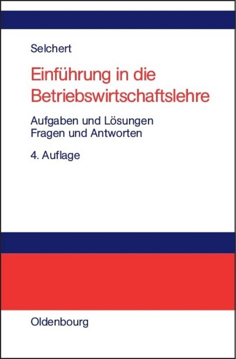 Einf&uuml;hrung in die Betriebswirtschaftslehre - Friedrich W. Selchert