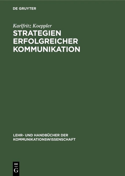 Strategien erfolgreicher Kommunikation - Karlfritz Koeppler