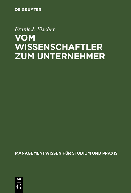 Vom Wissenschaftler zum Unternehmer - Frank J. Fischer