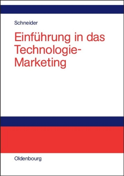 Einf&uuml;hrung in das Technologie-Marketing - Dieter J.G. Schneider