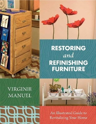 Restoring and Refinishing Furniture - Virginie Manuel