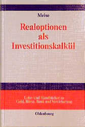 Realoptionen als Investitionskalk&uuml;l - Florian Meise