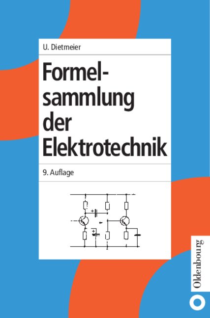 Formelsammlung der Elektrotechnik - Ulrich Dietmeier