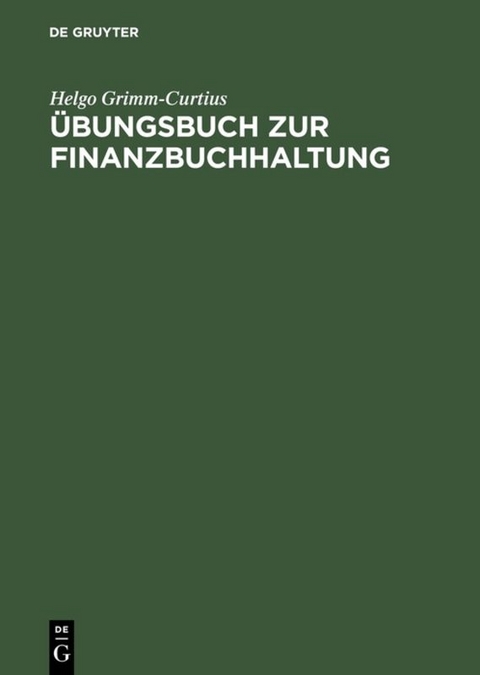 &Uuml;bungsbuch zur Finanzbuchhaltung - Helgo Grimm-Curtius
