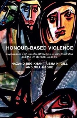 Honour-Based Violence - Nazand Begikhani, Aisha K. Gill
