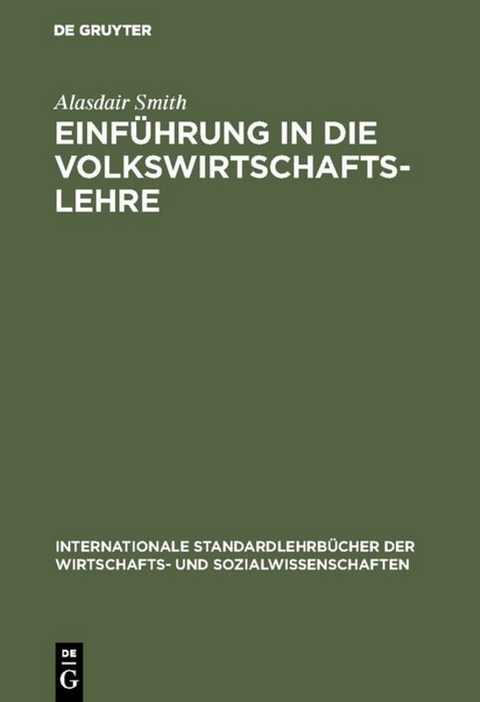 Einf&uuml;hrung in die Volkswirtschaftslehre - Alasdair Smith
