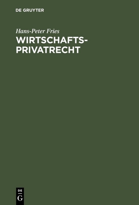 Wirtschaftsprivatrecht - Hans-Peter Fries