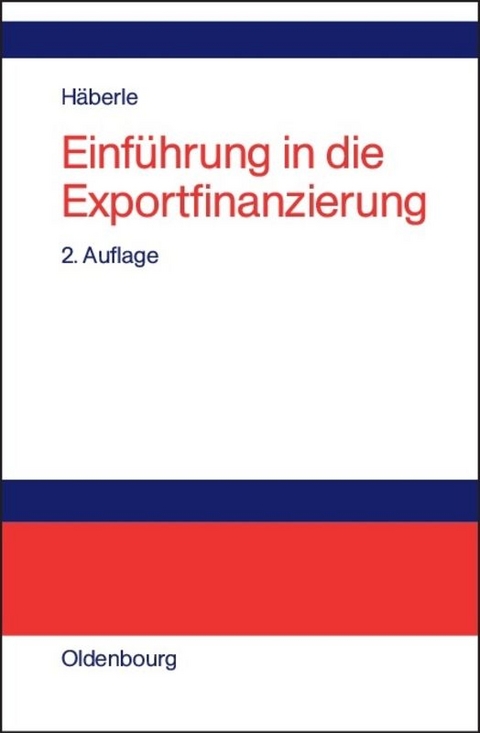 Einf&uuml;hrung in die Exportfinanzierung - Siegfried G. H&auml;berle