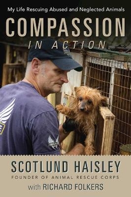 Compassion in Action - Scotlund Haisley, Richard Folkers