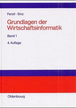 Grundlagen der Wirtschaftsinformatik - Otto K. Ferstl, Elmar J. Sinz