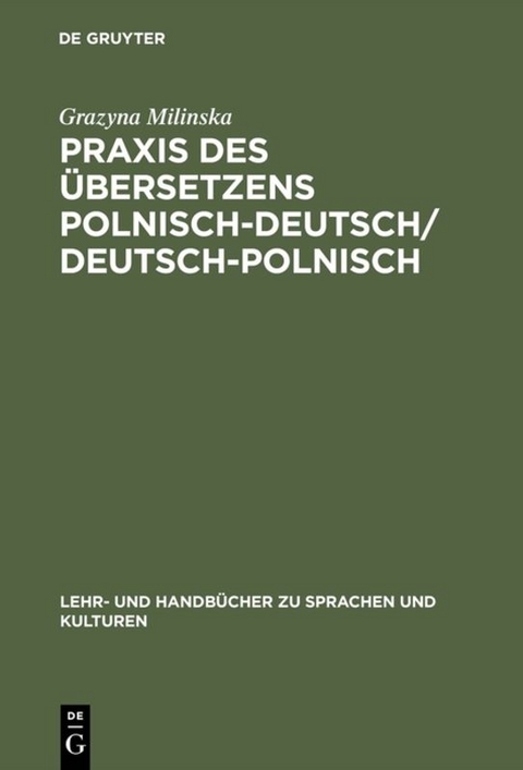 Praxis des &Uuml;bersetzens Polnisch-Deutsch/Deutsch-Polnisch - Grazyna Milinska