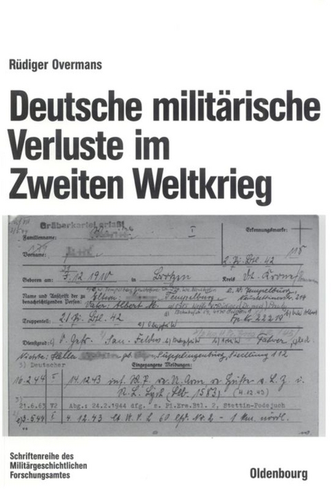 Deutsche milit&auml;rische Verluste im Zweiten Weltkrieg - R&uuml;diger Overmans