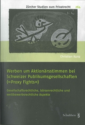 Werben um Aktion&auml;rsstimmen bei Schweizer Publikumsgesellschaften ("Proxy Fights") - Christian Kunz