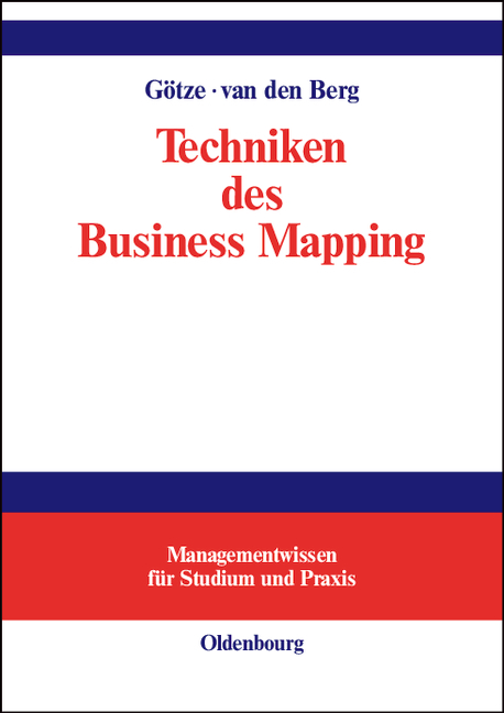 Techniken des Business Mapping - Wolfgang G&ouml;tze, Nanja van den Berg