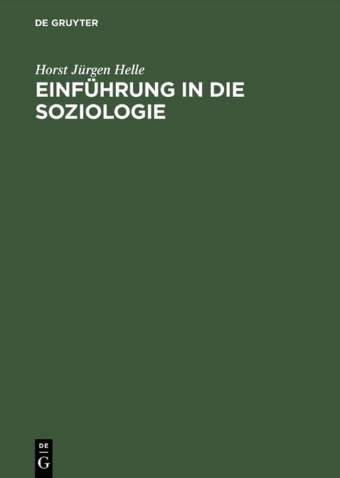 Einf&uuml;hrung in die Soziologie - Horst J&uuml;rgen Helle