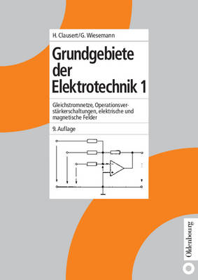 Grundgebiete der Elektrotechnik 1 - Horst Clausert, Gunther Wiesemann, Volker Hinrichsen, J&uuml;rgen Stenzel