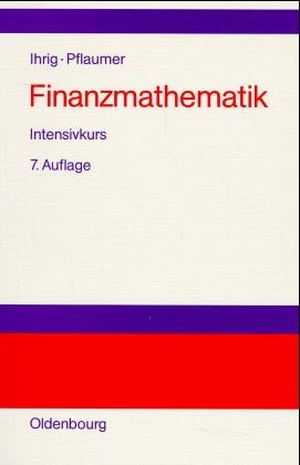 Finanzmathematik - Holger Ihrig, Peter Pflaumer