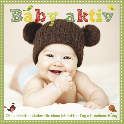 Baby aktiv - Die sch&ouml;nsten Lieder f&uuml;r einen lebhaften Tag mit meinen Baby, 1 Audio-CD -  Various