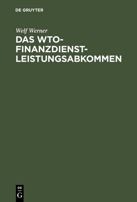 Das WTO-Finanzdienstleistungsabkommen - Welf Werner