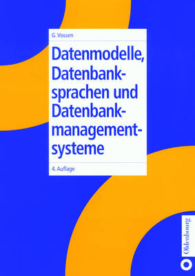 Datenmodelle, Datenbanksprachen und Datenbankmanagementsysteme - Gottfried Vossen