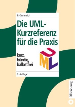 Die UML-Kurzreferenz für die Praxis - Bernd Oestereich