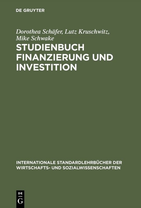 Studienbuch Finanzierung und Investition - Dorothea Sch&auml;fer, Lutz Kruschwitz, Mike Schwake