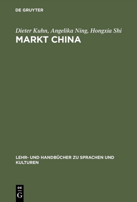 Markt China - Dieter Kuhn, Angelika Ning, Hongxia Shi
