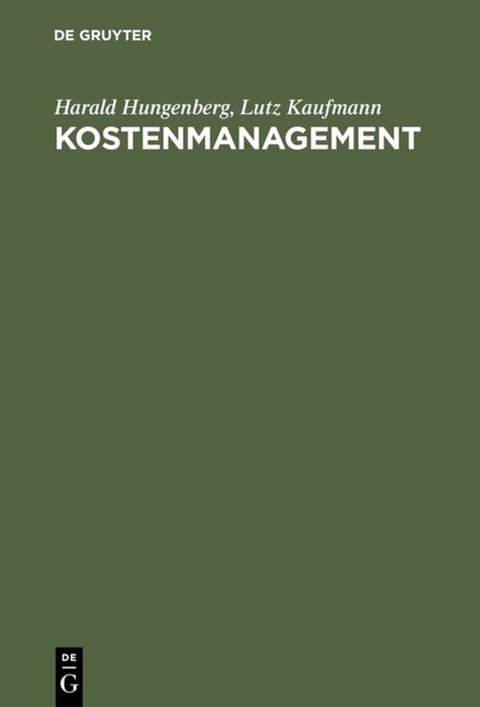 Kostenmanagement - Harald Hungenberg, Lutz Kaufmann