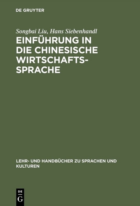 Einf&uuml;hrung in die chinesische Wirtschaftssprache - Songbai Liu, Hans Siebenhandl