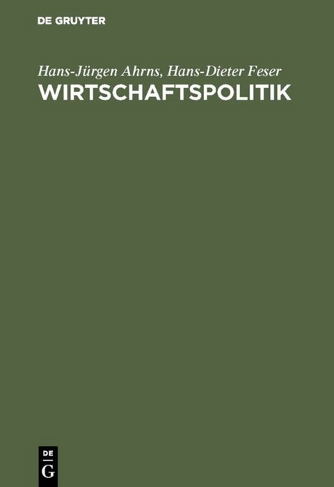 Wirtschaftspolitik - Hans-J&uuml;rgen Ahrns, Hans-Dieter Feser